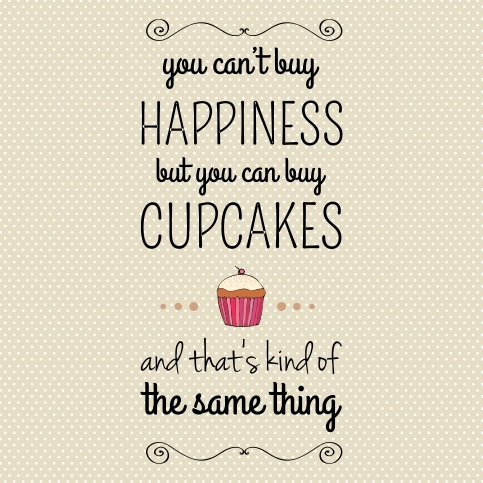 Can't buy happiness, but cupcakes